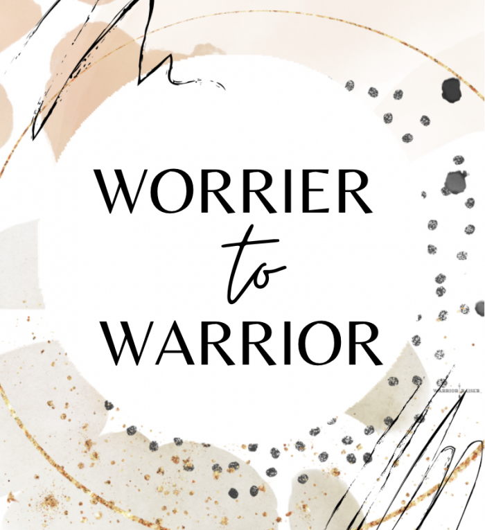 Warrior Raiser | Worrier to Warrier